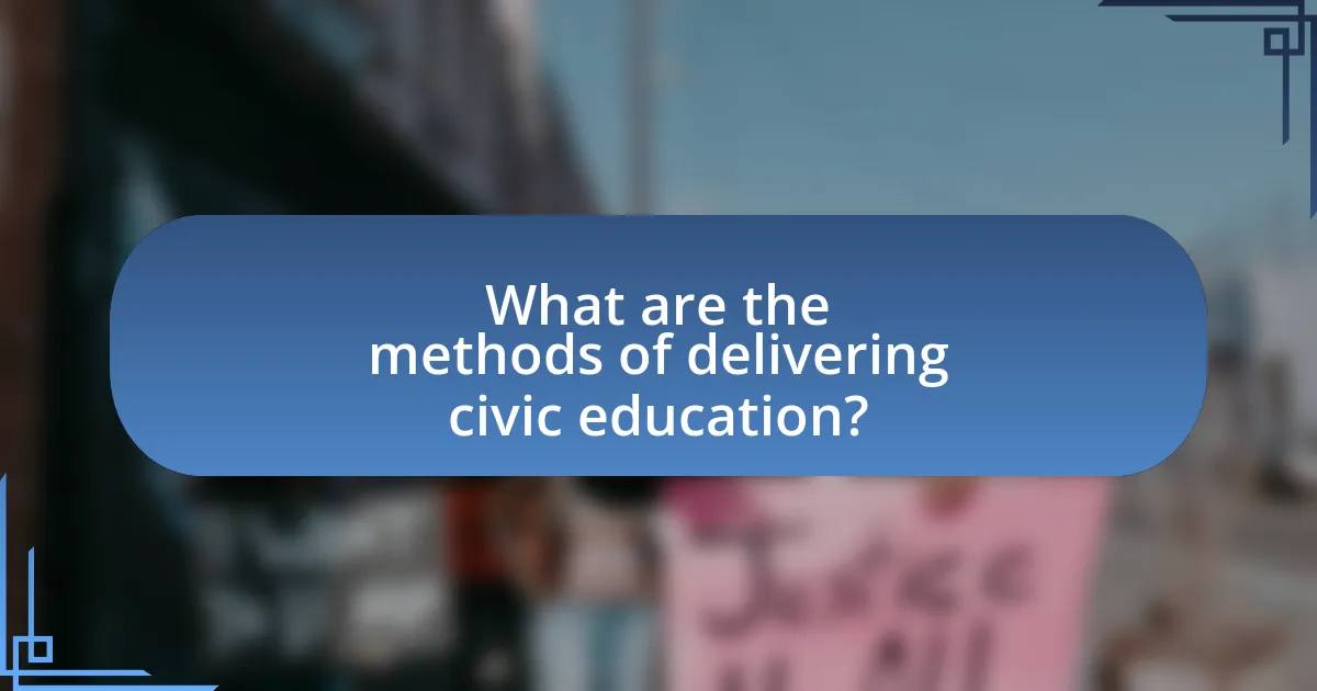 What are the methods of delivering civic education?